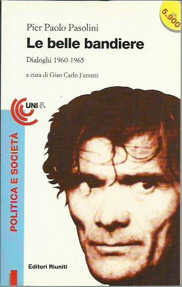 Le belle bandiere. Dialoghi 1960-1965