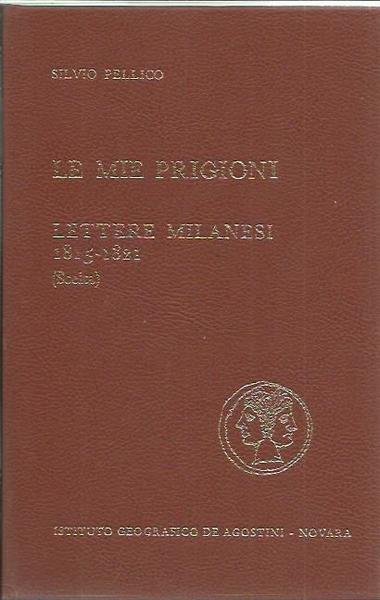 Le mie prigioni : Lettere milanesi 1815-1821 (scelta)