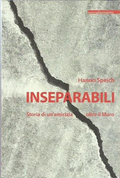 Inseparabili. Storia di un'amicizia oltre il muro