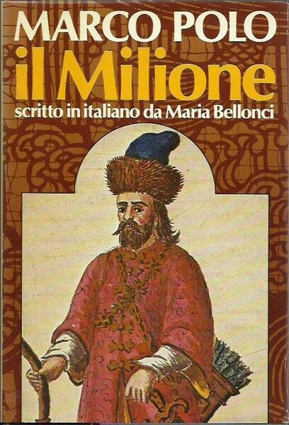 Il Milione (scritto in italiano da Maria Bellonci)