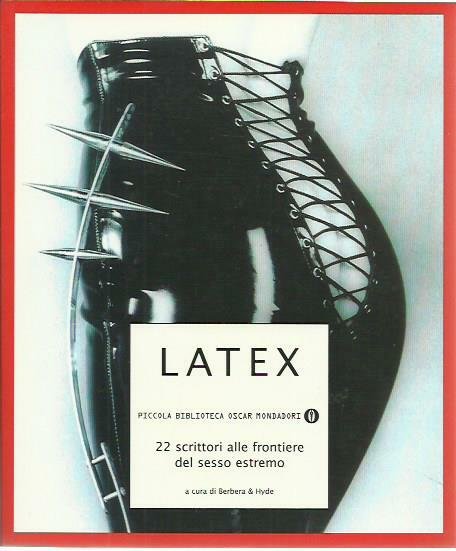 Latex 22 Scrittori Alle Frontiere Del Sesso Estremo