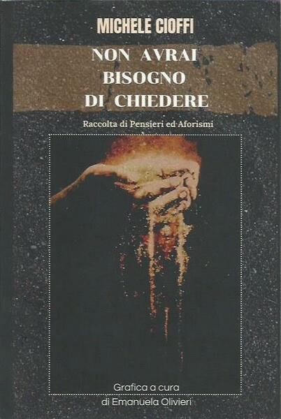 Non avrai bisogno di chiedere - Raccolta di pensieri ed …