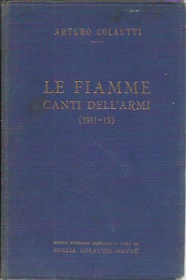 LE FIAMME. Canti dell'armi (1911-1913)