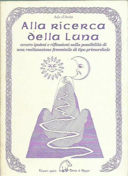 Alla ricerca della luna. Ovvero ipotesi e riflessioni sulla possibilità …