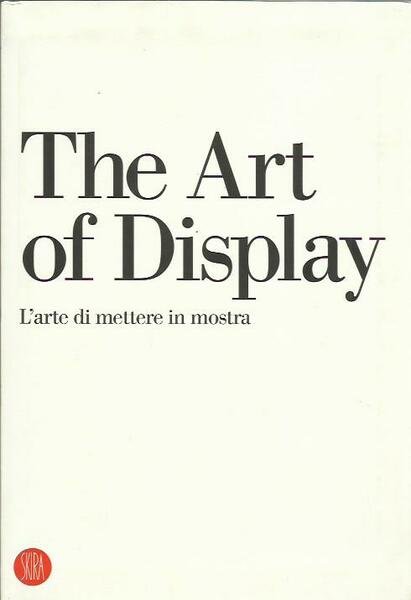 The art of Display. L'arte di mettere in mostra