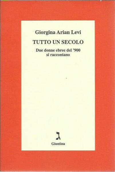 Tutto un secolo. Due donne ebree del '900 si raccontano