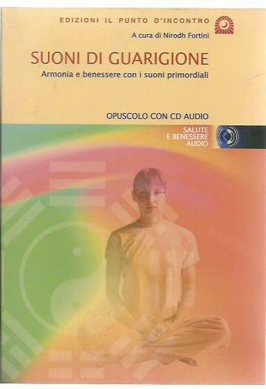 Suoni di guarigione. Armonia e benessere con i suoni primordiali. …