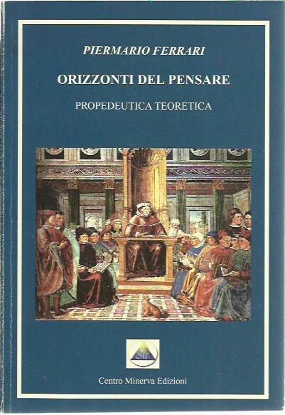 Orizzonti del pensare. Propedeutica teoretica