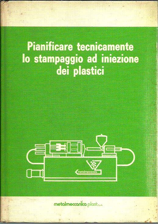 Pianificare tecnicamente lo stampaggio ad iniezione dei plastici