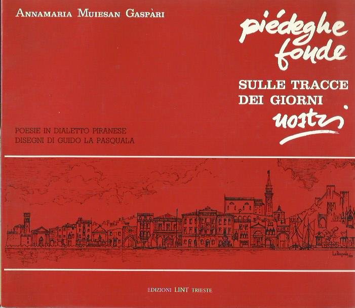 Piédeghe fonde. Sulle tracce dei giorni nostri