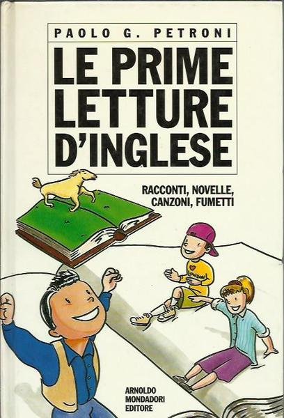 Le prime letture d'inglese. Racconti, novelle, camzoni, fumetti.