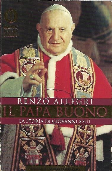 Il papa buono. La storia di Giovanni XXIII