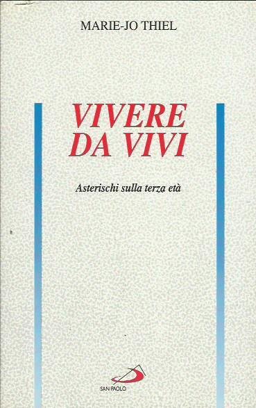 Vivere da vivi. Asterischi sulla terza età