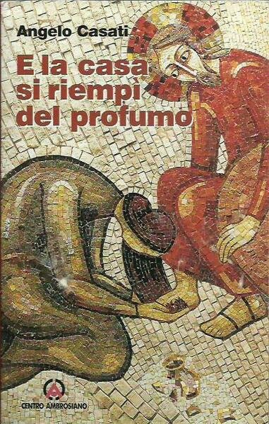 E la casa si riempì del profumo