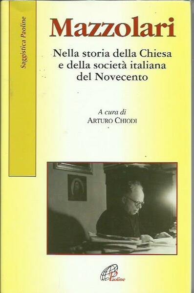 Mazzolari. Nella storia della Chiesa e della societÃ italiana del …