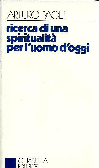 Ricerca di una spiritualità per l'uomo d'oggi