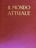 Mondo attuale (Il). Volume I, Tomo I