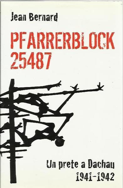 Pfarrerblock 25487. Un prete a Dachau 1941-1942