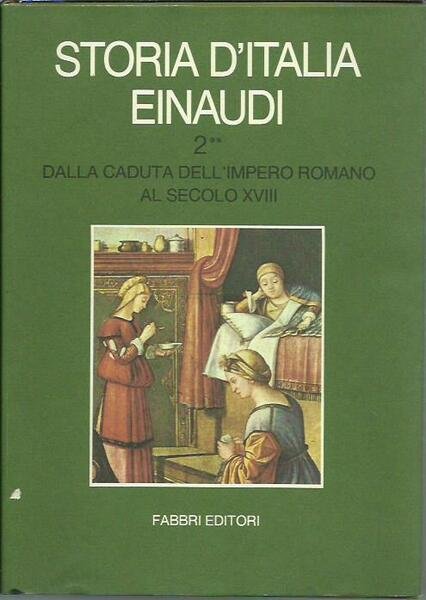 Storia d'Italia Einaudi 2/II - Dalla caduta dell' Impero Romano …