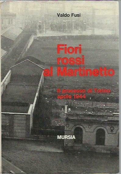 Fiori rossi al Martinetto. Il processo di Torino aprile 1944