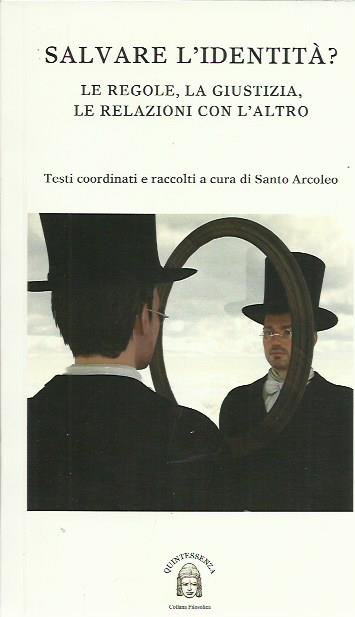 Salvare l'identità? Le regole, la giustizia, le relazioni con l'altro
