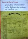 Iniziative Neutralistiche della Diplomazia Italiana nel 1870 e nel 1915