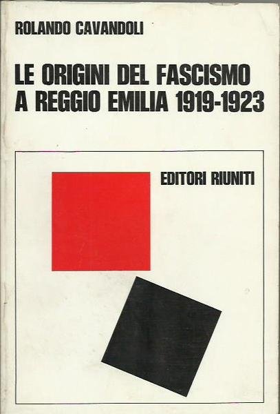 Origini del Fascismo a Reggio Emilia 1919-1923 (le)