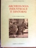 Archeologia industriale e dintorni