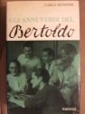 Anni verdi del Bertoldo (Gli)