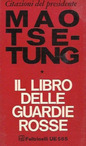 Il libro delle Guardie Rosse. Citazioni del presidente Mao Tse …