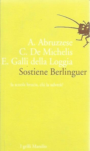 Sostiene Berlinguer. La scuola brucia, chi la salvera?