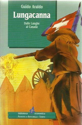 Lungacanna. Dalle Langhe al Canadà.