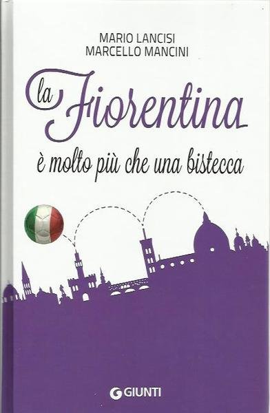 La Fiorentina è molto più che una bistecca