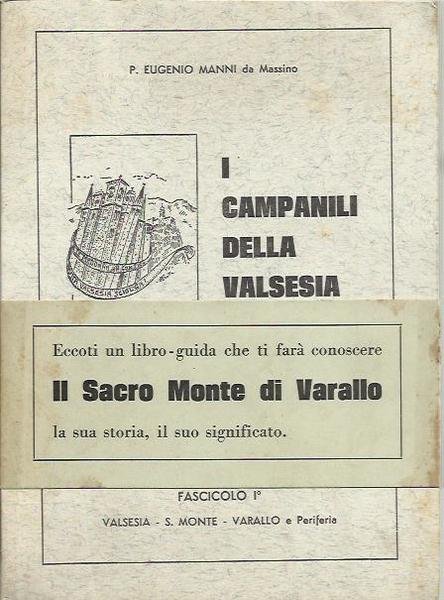 I Campanili della Valsesia. Note di storia religiosa e artistica. …
