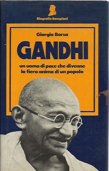 Gandhi, un uomo di pace che divenne la fiera anima …