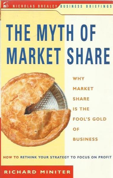 The Myth of Market Share: Why Market Share Is the …