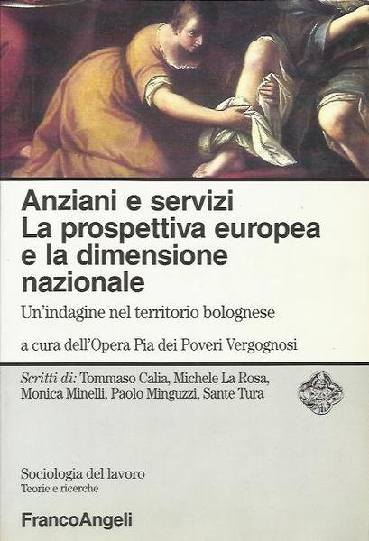 Anziani e servizi. La prospettiva europea e la dimensione nazionale. …