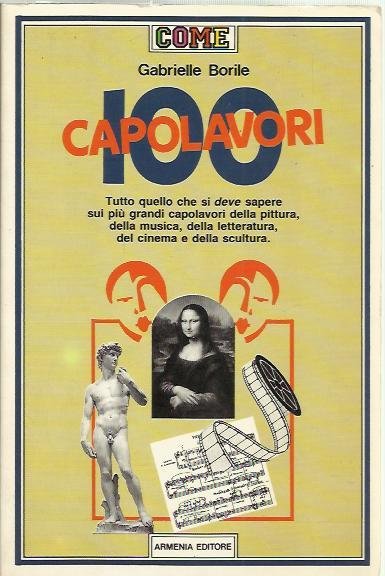 Cento capolavori. Tutto quello che si deve sapere sui più …