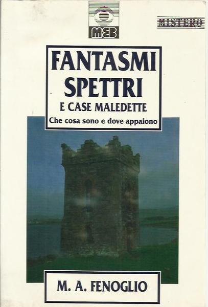 Fantasmi, spettri e case maledette. Che cosa sono e dove …