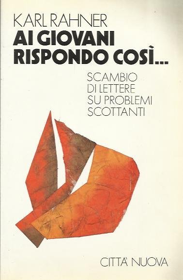 Ai giovani rispondo così…