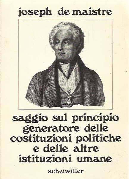 Saggio Sul Principio Generatore Delle Costituzioni Politiche E Delle Altre …