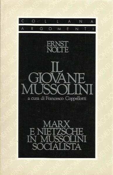 Il giovane Mussolini . Marx e Nietzsche in Mussolini socialista