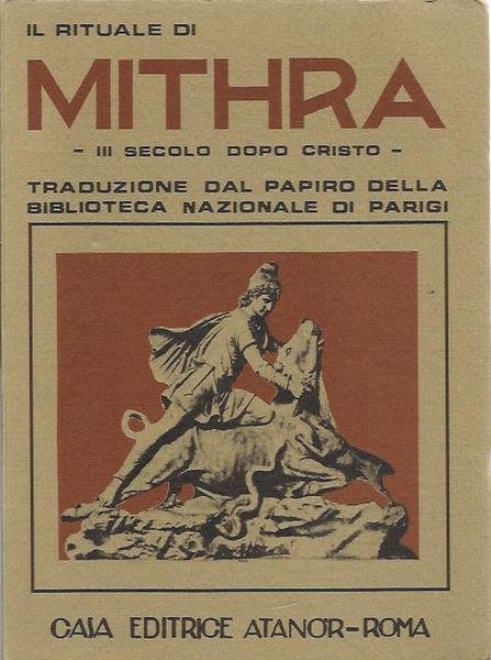 Il rituale di Mithra. III secolo dopo Cristo
