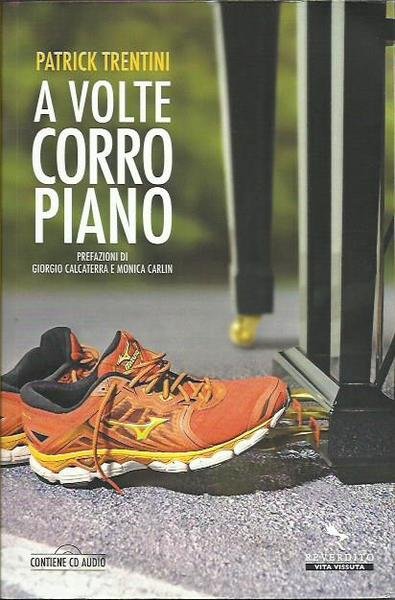 A volte corro piano. Con CD-Audio