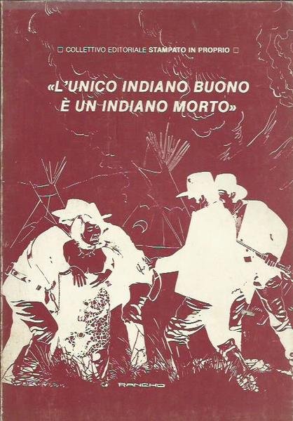 L'unico indiano buono è un indiano morto