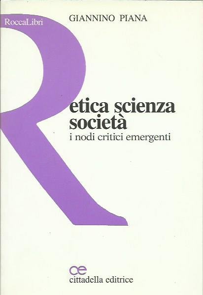 Etica scienza società. I nodi critici emergenti