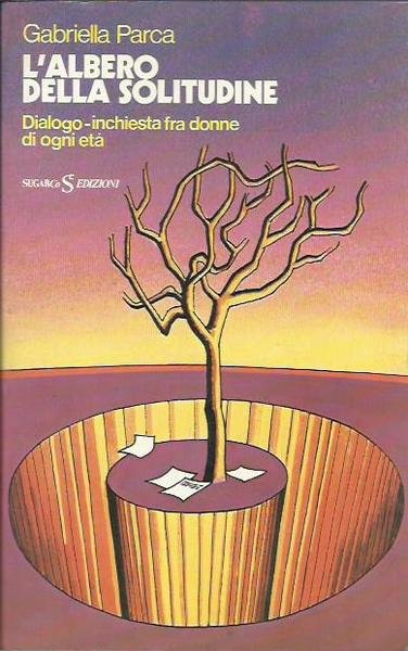 L'albero della solitudine. Dialogo - inchiesta fra donne di ogni …