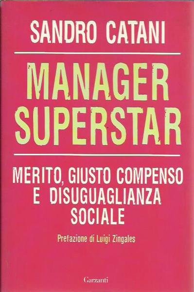 Manager superstar. Merito, giusto compenso e disuguaglianza sociale