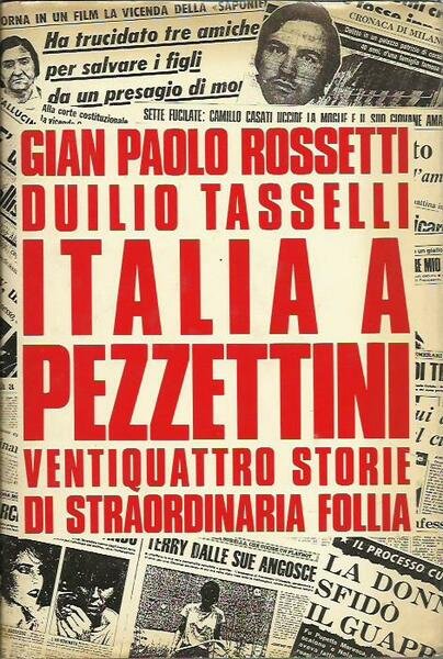Italia a pezzettini. Ventiquattro storie di straordinaria follia