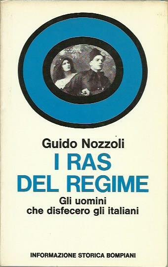 I ras del regime. Gli uomini che disfecero gli italiani